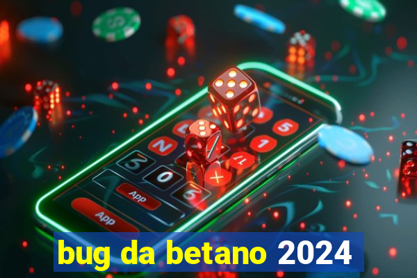 bug da betano 2024